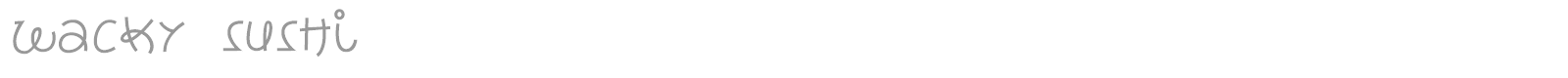 Wacky Sushi font preview